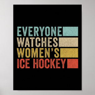 Jeder schaut Frauen-Eishockey  Poster