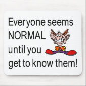 Jeder scheint normal, bis man sie kennt mousepad (Vorne)