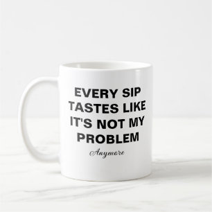 Jeder Schluck schmeckt so, als wäre es nicht mehr Kaffeetasse