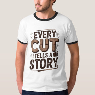Jeder Schnitt erzählt eine Geschichte - rustikale  T-Shirt