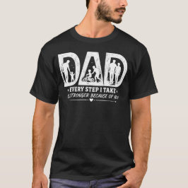 Jeder Schritt, den ich gehe, ist stärker wegen dir T-Shirt