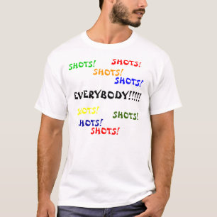 JEDER!!!!! , SCHÜSSE! , SCHÜSSE! , SCHÜSSE! , T-Shirt