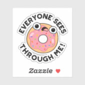 Jeder sieht durch mich Funny Donut Pun Aufkleber (Blatt)