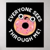 Jeder sieht durch mich Funny Donut Pun Dark BG Poster (Vorne)