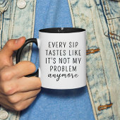 JEDER SIP-TAST, WIE ER NICHT MEIN PROBLEM IST, IST TASSE