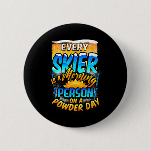 Jeder Skifahrer morgens Person an Pulvertag Spaß S Button