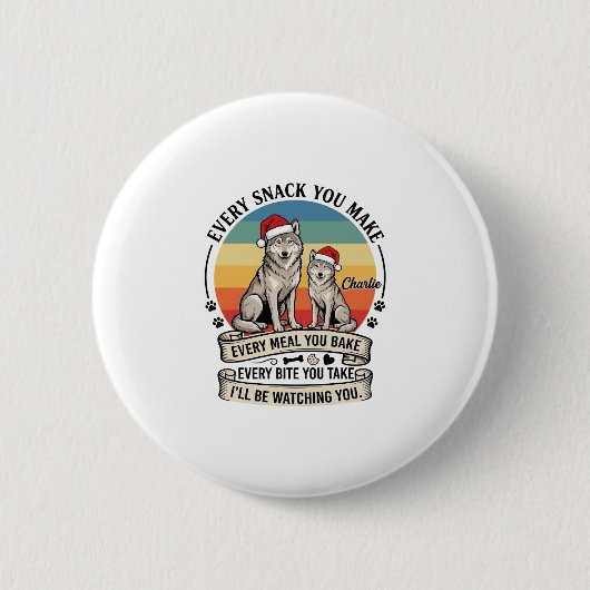 Jeder Snack, den du machst, Hund Weihnachtsmann Hu Button (Vorderseite)