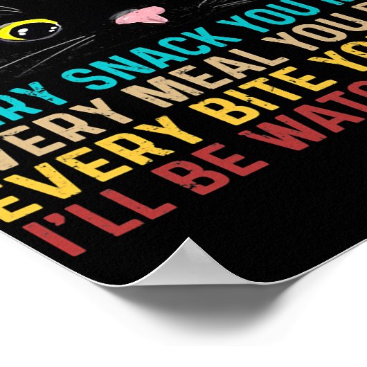 Jeder Snack, den Sie machen Chat Funny Cat Mama Ca Poster (Ecke)
