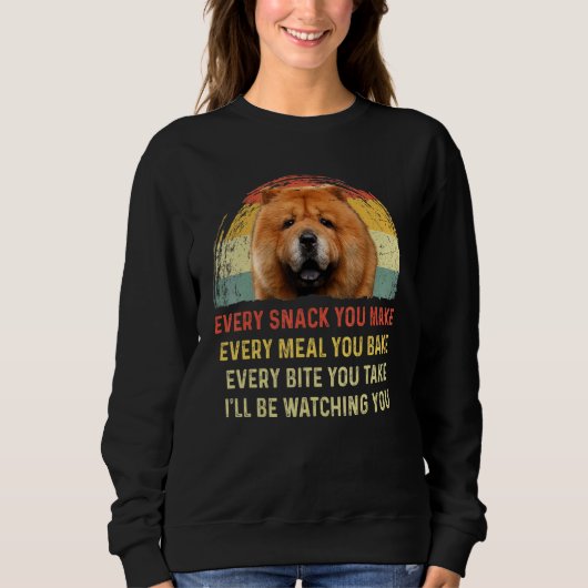 Jeder Snack, den Sie machen Chow Chow Chow Hund Ma Sweatshirt (Vorderseite)