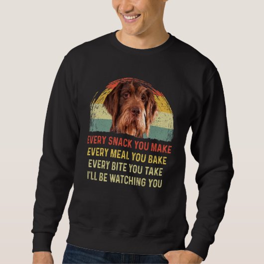 Jeder Snack, den Sie machen Deutsch Drahthaar Zeig Sweatshirt (Vorderseite)
