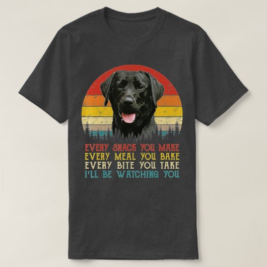 Jeder Snack, den Sie machen Hund schwarz Labrador T-Shirt (Design vorne)