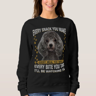 Jeder Snack, den Sie machen Poodle Hund Mama Hund Sweatshirt