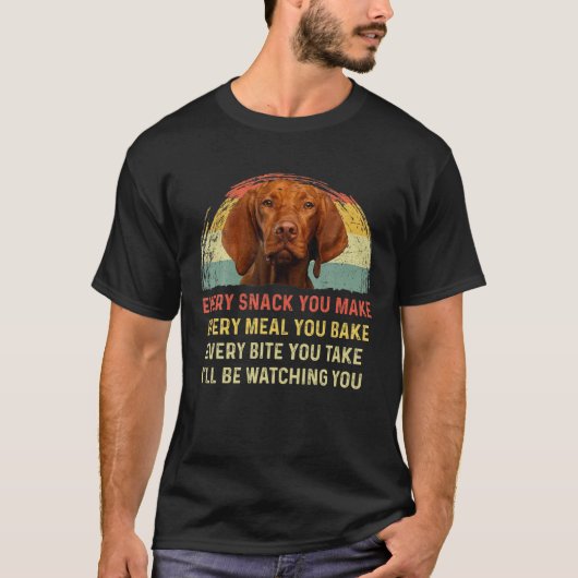 Jeder Snack, den Sie machen Vizsla Hund Mama Hund  T-Shirt (Vorderseite)