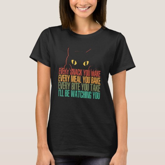 Jeder Snack, den Sie machen, werde ich Ihnen beim  T-Shirt (Vorderseite)