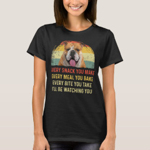 Jeder Snack Sie machen English Bulldog Hund Mama H T-Shirt