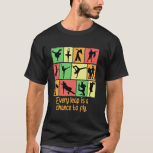 Jeder Sprung ist eine Chance zu fliegen Lustiger T T-Shirt