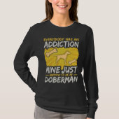 Jeder Sucht Doberman T-Shirt (Vorderseite)