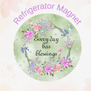 Jeder Tag hat Segen Florale Kolibri Magnet