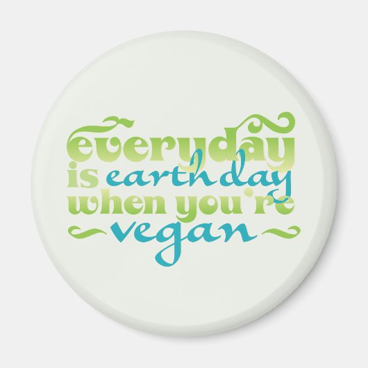 Jeder Tag ist der Tag der Erde Vegan Magnet (Vorne)
