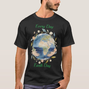 Jeder Tag ist Earth Day Blumen-Globus mit Händen T-Shirt