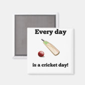 Jeder Tag ist ein Cricket-Tag Magnet (Vorderseite/Rückseite)