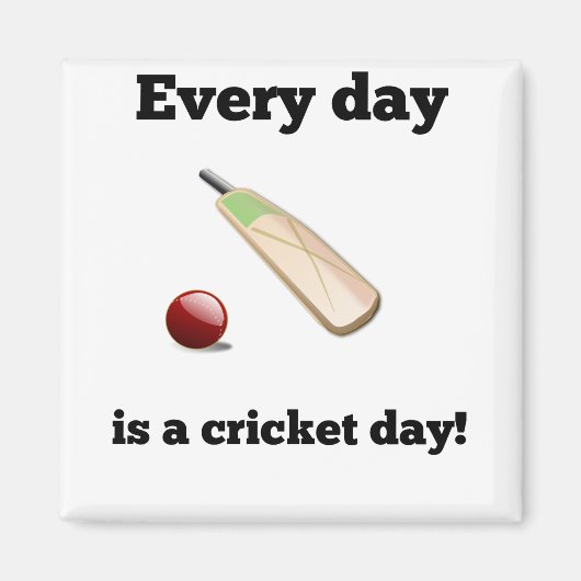 Jeder Tag ist ein Cricket-Tag Magnet (Vorne)