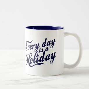 Jeder Tag ist ein Feiertag Zweifarbige Tasse