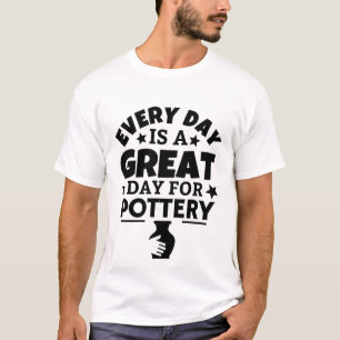 Jeder Tag ist ein großartiger Tag für die Töpfe T-Shirt
