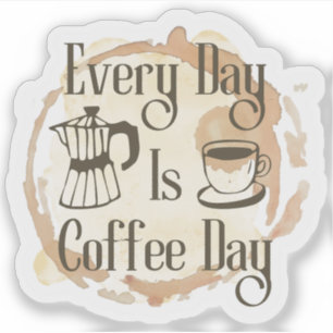 Jeder Tag Ist Ein Kaffeetag Kaffee-Liebhaber Zitat Aufkleber