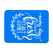 Jeder Tag ist ein Neuanfang Magnet (Horizontal)