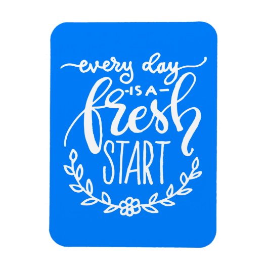 Jeder Tag ist ein Neuanfang Magnet (Vertikal)