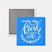 Jeder Tag ist ein Neuanfang Magnet (Vorderseite/Rückseite)