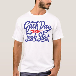 Jeder Tag ist ein Neubeginn T-Shirt