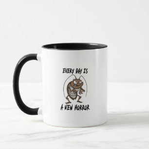 Jeder Tag Ist Ein Neuer Horror Sarkastischer Spruc Tasse