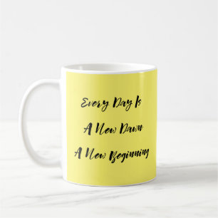 Jeder Tag ist ein neuer Morgengrauen-Neubeginn Kaffeetasse