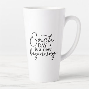 Jeder Tag ist eine neue Tasse für den Anfang