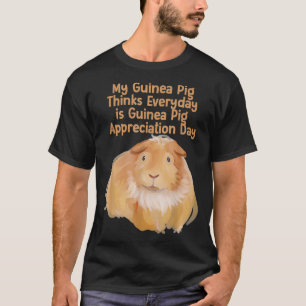 Jeder Tag ist Guinea Schweineaufwertungstag T-Shirt