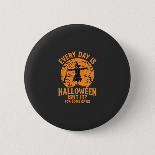Jeder Tag ist Halloween Vogelscheuche Hexe Design_ Button (Vorderseite)