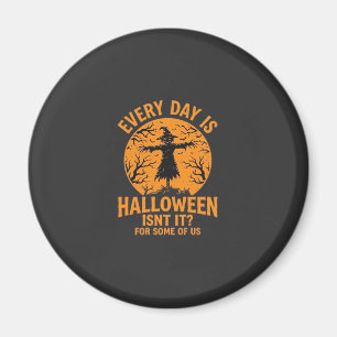 Jeder Tag ist Halloween Vogelscheuche Hexe Design_ Magnet