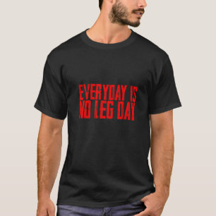 Jeder Tag Ist Kein Beintag T-Shirt