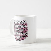 Jeder Tag ist Liebe Day Romantisches Design Kaffeetasse (Vorderseite Links)