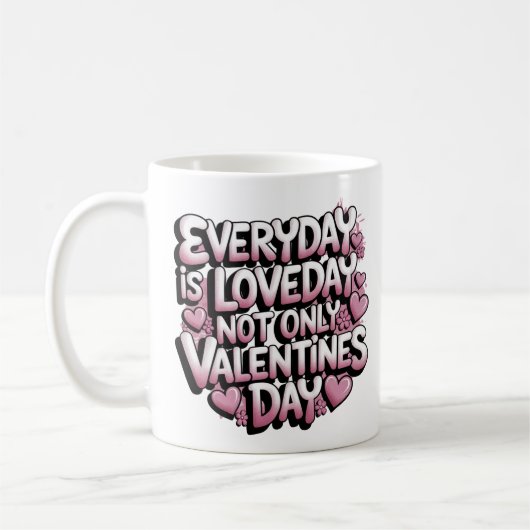Jeder Tag ist Liebe Day Romantisches Design Kaffeetasse (Links)
