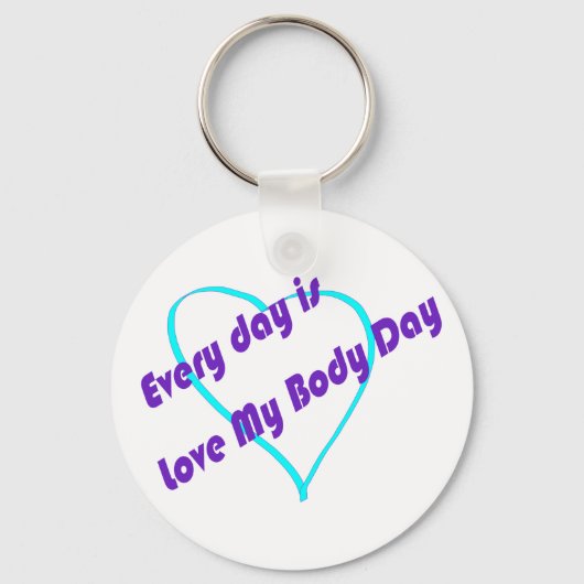 Jeder Tag ist Liebe Mein Körpertag Schlüsselanhänger (Vorderseite)