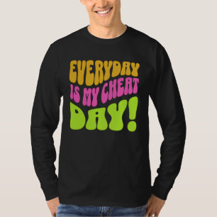 Jeder Tag ist mein Schummeltag Trendy auf der Rück T-Shirt