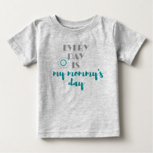 jeder Tag ist niedlich für meine Mama Baby T-shirt