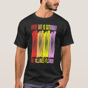 JEDER TAG IST SAMSTAG DIE VILLLAGES FLORIDA 1 T-Shirt