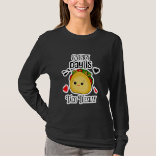 Jeder Tag ist Taco Dienstag T-Shirt