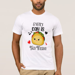 Jeder Tag ist Taco Dienstag T-Shirt