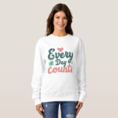 Jeder Tag zählt Sweatshirt (Vorne ganz)