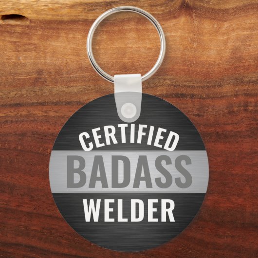 Jeder Text zertifiziert Badass Welder Black and Wh Schlüsselanhänger (Vorderseite)